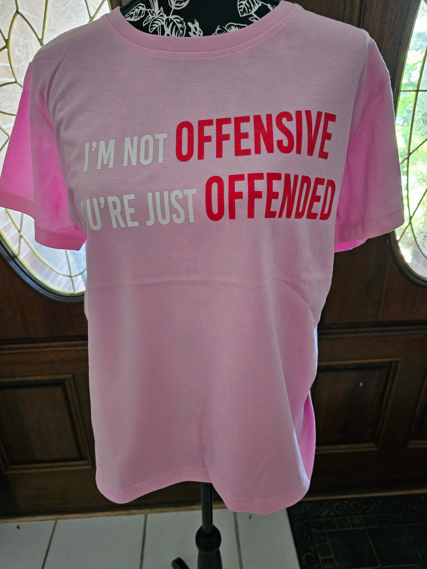 I 'm Not Offensive Your'e Just Offended Handmade Graphic T-Shirt