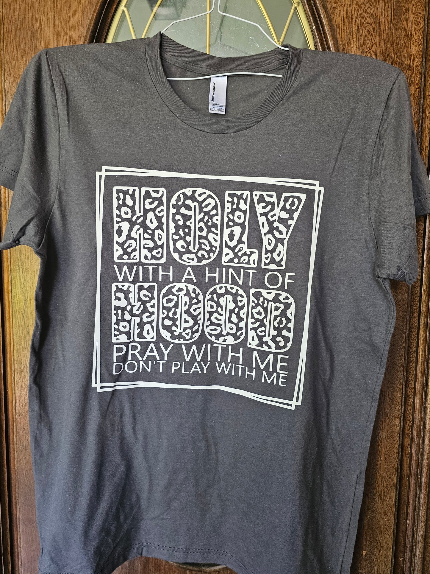 Holy With A Hint Of Hood Pray With Me Dont Play With Me Handmade Graphic T-Shirt