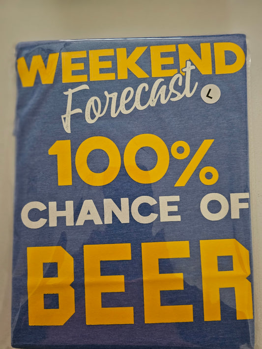 Weekend Forecast 100% Chance Of Beer Handmade Graphic T- Shirt